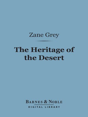 cover image of The Heritage of the Desert (Barnes & Noble Digital Library)